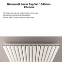 Kelmscott Cover Cap Set 1045mm - Chrome