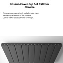 Rosano Cover Cap Set 850mm - Chrome