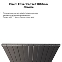 Peretti Cover Cap Set 1040mm - Chrome